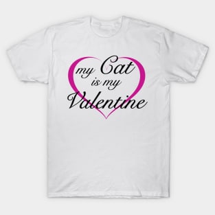 My Cat is my Valentine T-Shirt